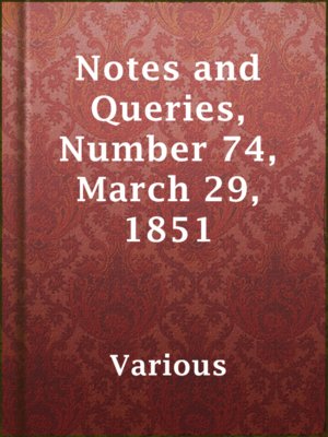 cover image of Notes and Queries, Number 74, March 29, 1851
